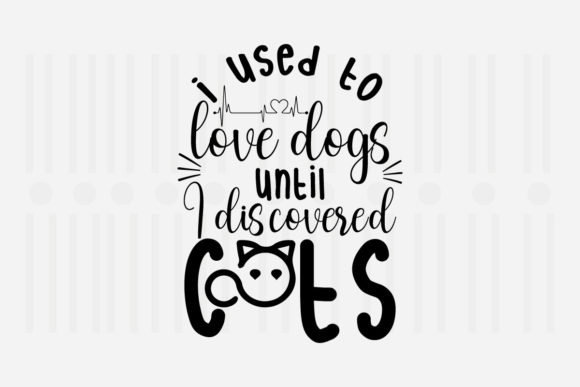 I Used to Love Dogs, Cat SVG: A Designer’s Review