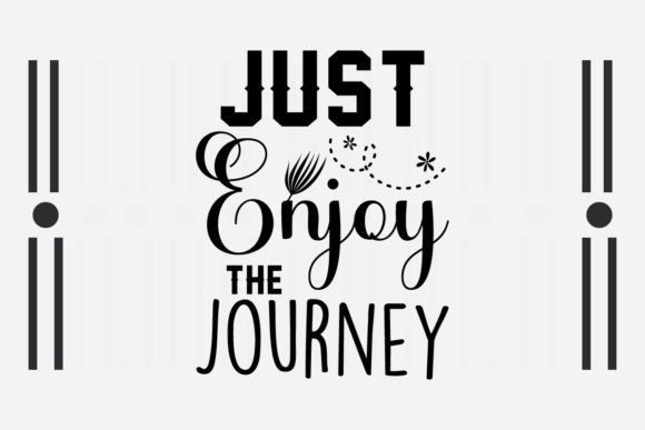 Just Enjoy the Journey SVG: A Designer’s Review