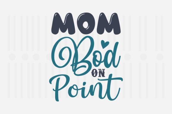 Mom Bod on Point: A Designer’s Review of This Mother’s Day SVG