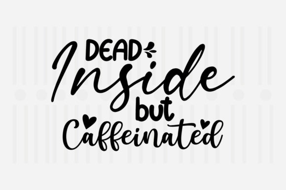 Review: Dead Inside Caffeinated Mother’s Day SVG