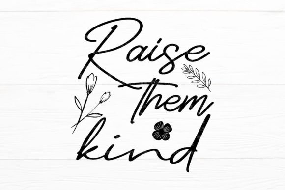 Review: Raise Them Kind Positive Quote Kindness