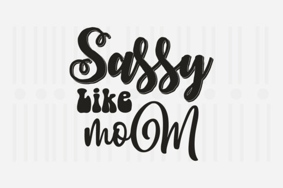 Review: Sassy Like Mom SVG for Embroidery Projects