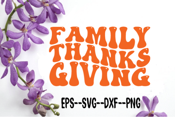 Reviewing Family Thanksgiving Retro Wavy Svg for Embroidery