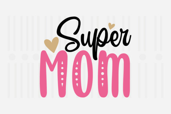Reviewing Super Mom Mother’s Day SVG for Stitching