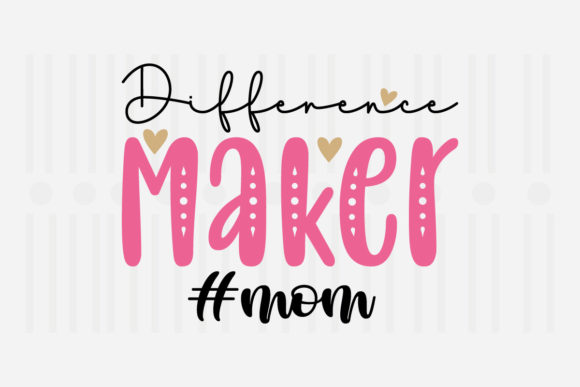 Reviewing the Difference Maker Mom SVG for Embroidery