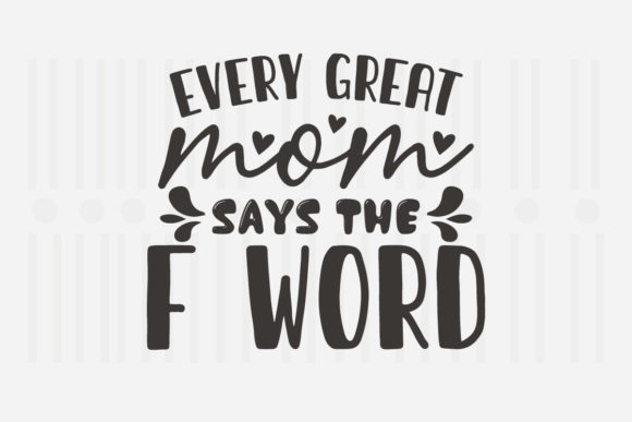 Reviewing the Every Great Mom Says SVG for Embroidery