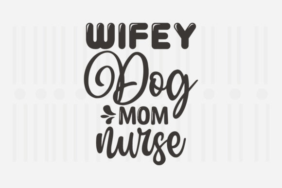 Reviewing the Wifey Dog Mom Nurse SVG for Embroidery