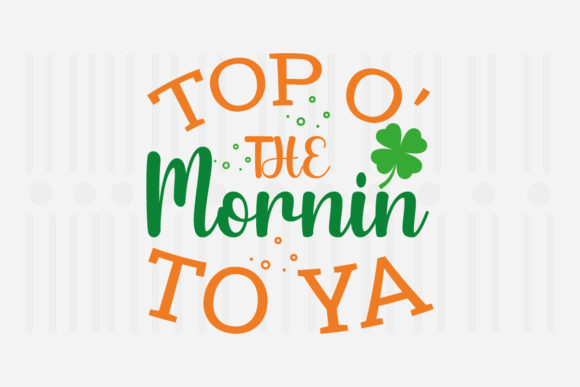 Reviewing Top O the Mornin Toya SVG for St. Patrick’s Projects