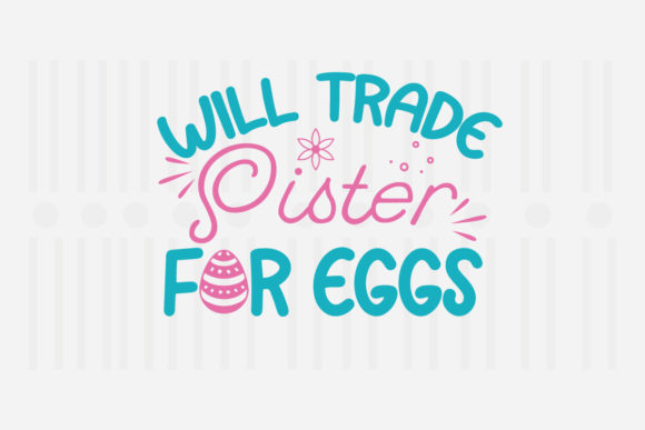 Reviewing Will Trade Sister for Eggs Easter SVG
